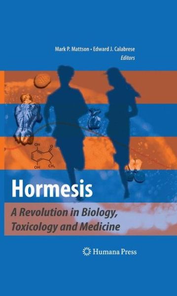 Cover for Hormesis: A Revolution in Biology, Toxicology and Medicine (Hardcover Book) [2010 edition] (2009)