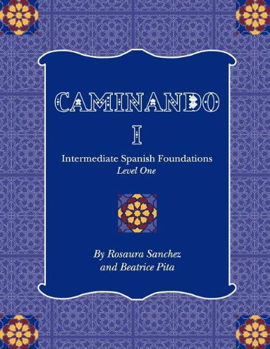 Caminando 1: Intermediate Spanish Foundations - Level One - Rosaura Sanchez - Books - Cognella, Inc - 9781609272944 - September 9, 2011