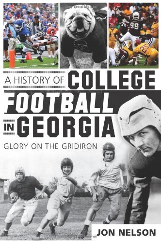 Cover for Jon Nelson · A History of College Football in Georgia: Glory on the Gridiron (Sports History) (Taschenbuch) (2012)