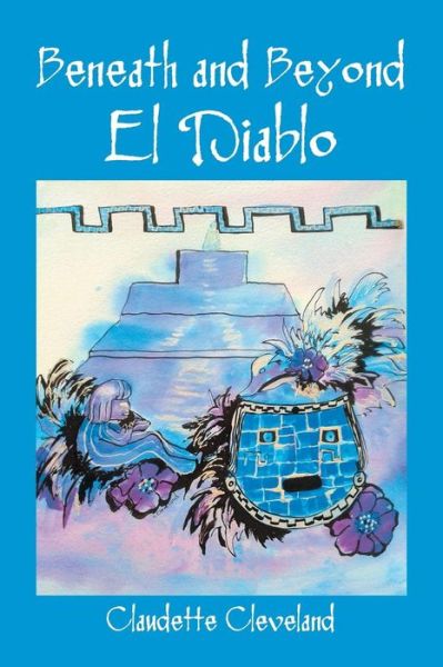 Cover for Claudette Cleveland · Beneath and Beyond: El Diablo (Paperback Book) (2013)