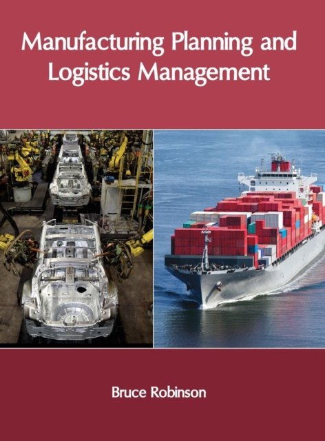 Cover for Bruce Robinson · Manufacturing Planning and Logistics Management (Inbunden Bok) (2017)