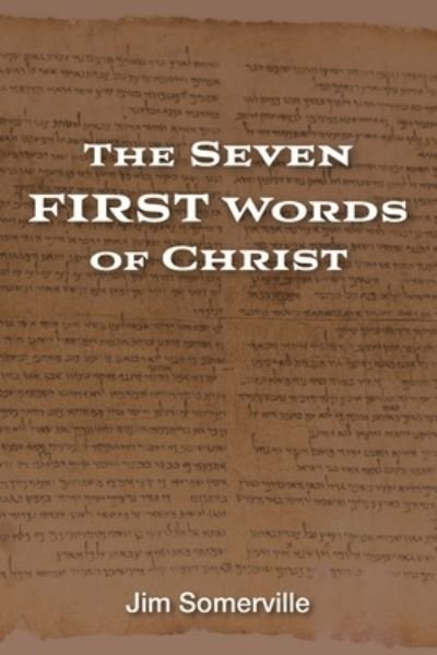 Cover for Jim Somerville · The Seven First Words of Christ (Paperback Book) (2020)