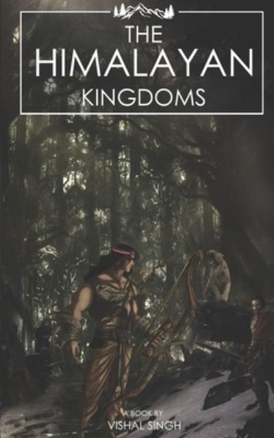 Cover for Vishal Singh · The Himalayan Kingdoms (Paperback Book) (2019)