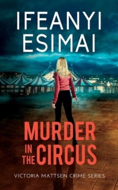 Cover for Ifeanyi Esimai · Murder in the Circus (Bok) (2023)