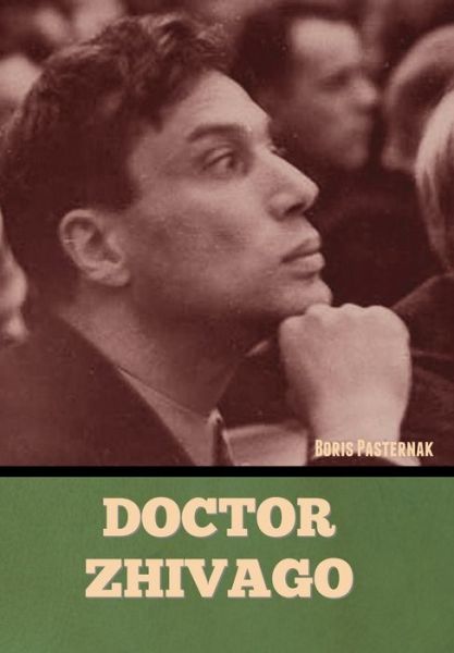 Doctor Zhivago - Boris Pasternak - Kirjat - Bibliotech Press - 9781636379944 - perjantai 7. lokakuuta 2022