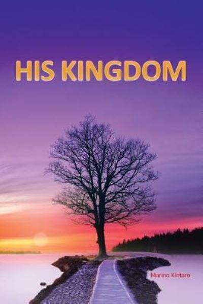 Cover for Marino Kintaro · His Kingdom (Paperback Book) (2017)