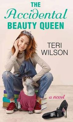 Cover for Teri Wilson · The Accidental Beauty Queen (Hardcover Book) (2019)