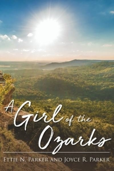 Cover for Ettie N Parker · A Girl Of The Ozarks (Paperback Bog) (2019)
