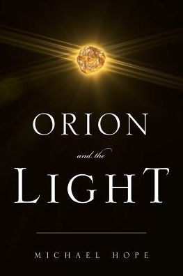 Cover for Michael Hope · Orion and The Light (Paperback Book) (2019)