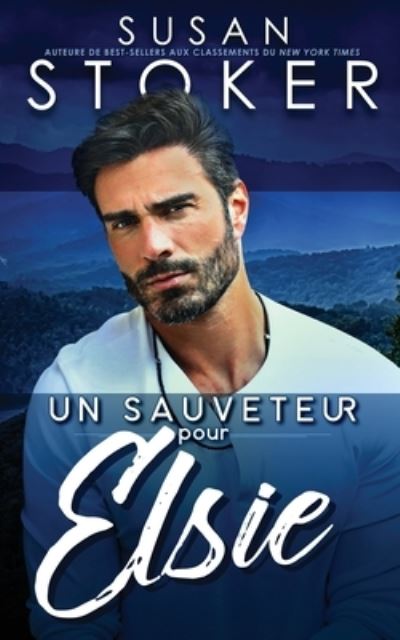 Cover for Susan Stoker · Sauveteur Pour Elsie (Book) (2022)