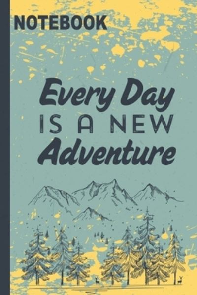 Every Day Is A New Adventure - Nova Book - Książki - Independently Published - 9781652403944 - 28 grudnia 2019