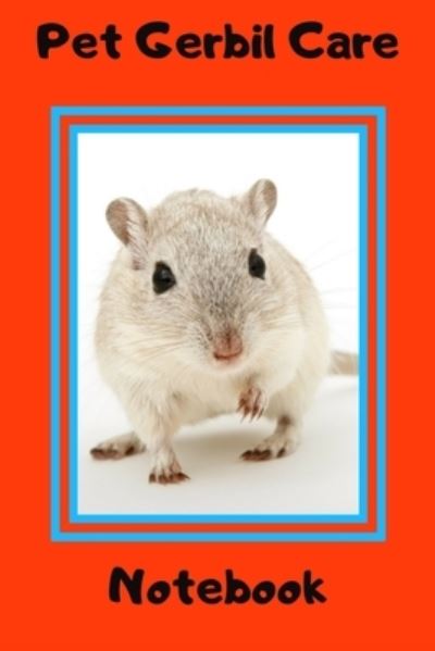 Cover for Petcraze Books · Pet Gerbil Care Notebook (Paperback Book) (2020)