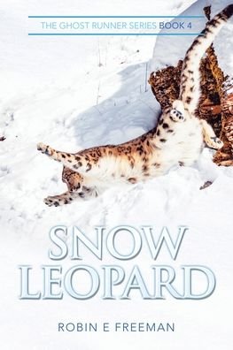 Snow Leopard - Robin E Freeman - Books - Xlibris Au - 9781664101944 - November 4, 2020