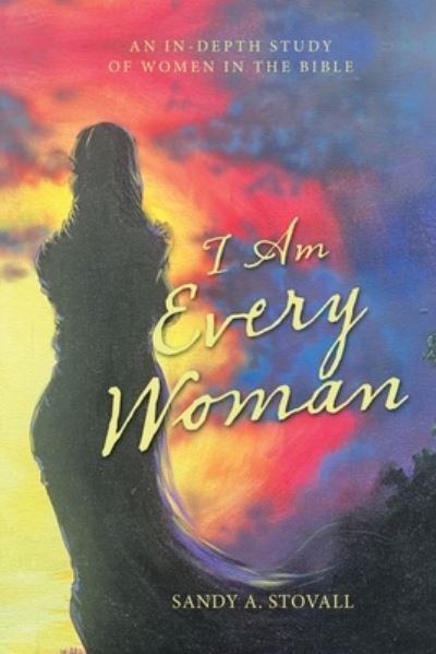 Cover for Sandy A. Stovall · I Am Every Woman (Book) (2022)