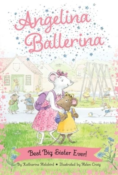 Best Big Sister Ever! - Angelina Ballerina - Katharine Holabird - Kirjat - Simon & Schuster - 9781665935944 - torstai 22. kesäkuuta 2023