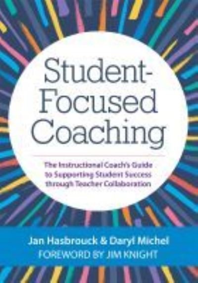 Cover for Jan Hasbrouck · Student-Focused Coaching: The Instructional Coach's Guide to Supporting Student Success through Teacher Collaboration (Taschenbuch) [First Edition, New edition] (2021)