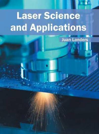 Cover for Juan Landers · Laser Science and Applications (Inbunden Bok) (2016)