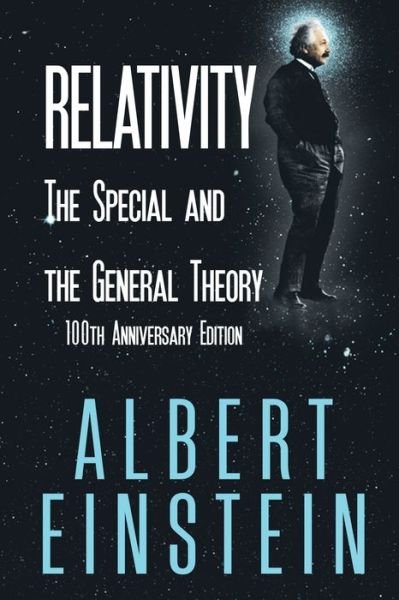 Cover for Albert Einstein · Relativity: The Special and the General Theory, 100th Anniversary Edition (Paperback Book) (2017)