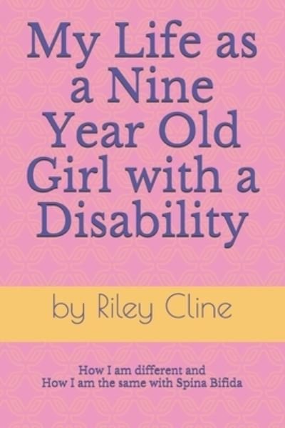 Cover for Riley Cline · My Life as a Nine Year Old Girl with a Disability (Taschenbuch) (2019)