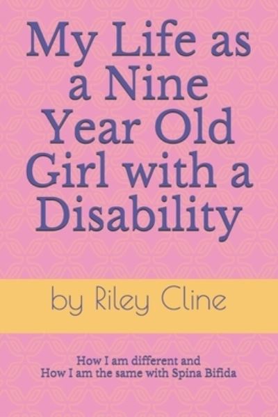 Cover for Riley Cline · My Life as a Nine Year Old Girl with a Disability (Paperback Book) (2019)