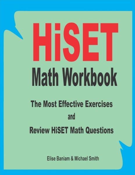 HiSET Math Workbook - Michael Smith - Książki - Independently Published - 9781689203944 - 30 sierpnia 2019