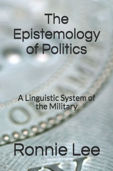 Cover for Ronnie Ka Ching Lee · The Epistemology of Politics (Paperback Book) (2019)