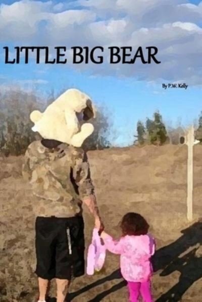 Cover for P W Kelly · Little Big Bear (Paperback Book) (2020)