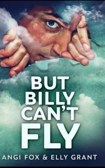 Cover for Angi Fox · But Billy Can't Fly (Hardcover Book) (2021)