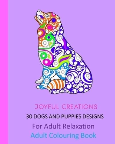 30 Dogs and Puppies Designs - Joyful Creations - Książki - Blurb - 9781715412944 - 3 lipca 2024