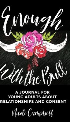 Enough With the Bull - Nicole Campbell - Books - Blurb - 9781715652944 - December 22, 2021