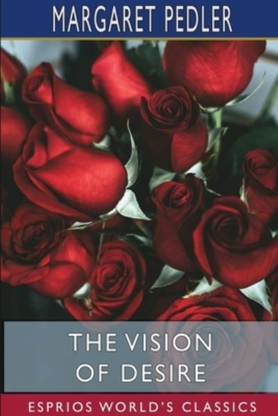 Cover for Margaret Pedler · The Vision of Desire (Esprios Classics) (Paperback Book) (2024)