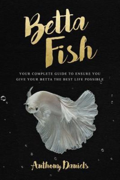 Cover for Anthony Daniels · Betta Fish (Pocketbok) (2018)