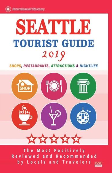 Cover for Erskine P Fisher · Seattle Tourist Guide 2019 (Paperback Book) (2018)