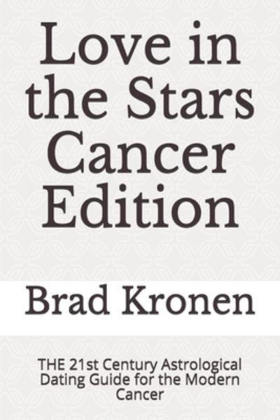 Cover for Brad Kronen · Love in the Stars Cancer Edition (Pocketbok) (2018)