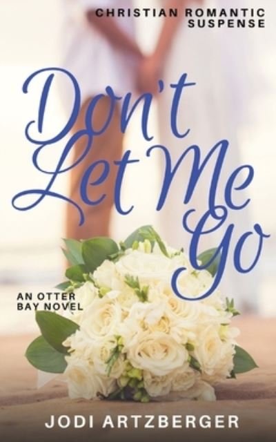 Cover for Jodi Artzberger · Don't Let Me Go (Bok) (2022)