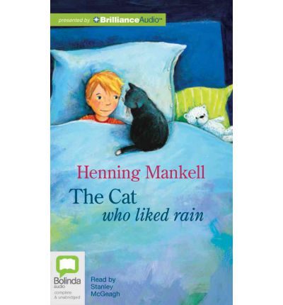 Cover for Henning Mankell · The Cat Who Liked Rain (Hörbok (CD)) [Unabridged edition] (2012)