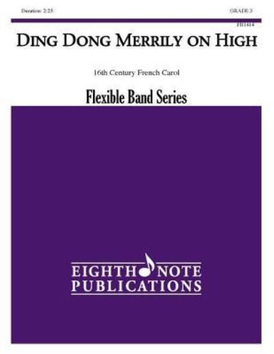 Ding Dong Merrily on High - David Marlatt - Kirjat - Eighth Note Publications - 9781771571944 - maanantai 1. kesäkuuta 2015