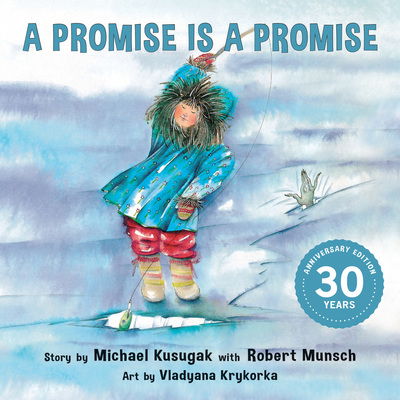 Cover for Michael Kusugak · A Promise Is a Promise - Classic Munsch (Hardcover Book) (2019)