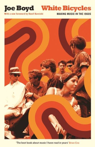 Cover for Joe Boyd · White Bicycles: Making Music in the 1960s - Serpent's Tail Classics (Pocketbok) [Main - Classic edition] (2017)