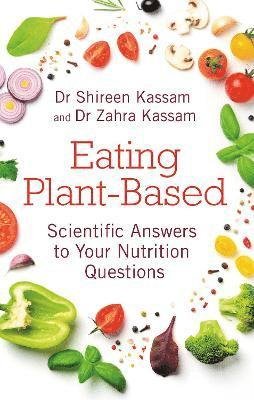Cover for Shireen Kassam · Eating Plant-Based: Scientific Answers to Your Nutrition Questions (Paperback Bog) (2022)