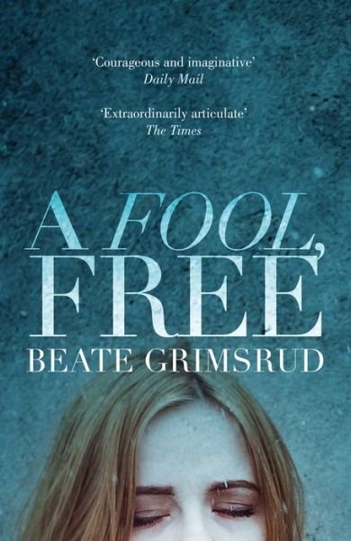 Cover for Beate Grimsrud · A Fool, Free (Paperback Book) (2016)