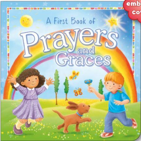 A First Book of Prayers and Graces - A First Book of... - Sophie Giles - Kirjat - Award Publications Ltd - 9781782700944 - maanantai 1. kesäkuuta 2015