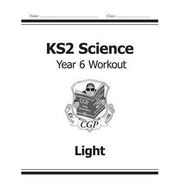 Cover for CGP Books · KS2 Science Year 6 Workout: Light - CGP Year 6 Science (Pocketbok) (2014)