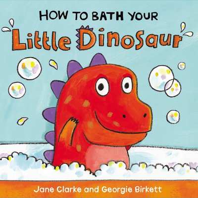 Cover for Jane Clarke · How to Bath Your Little Dinosaur - How To (Board book) (2015)