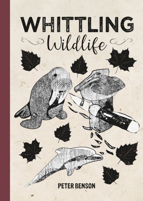 Cover for Peter Benson · Whittling Wildlife (Hardcover Book) (2025)