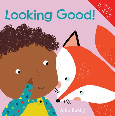 Cover for Ailie Busby · Looking Good! - Just Like Me! 2018 (Board book) [New artwork edition] (2018)