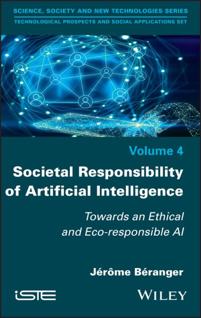 Cover for J Beranger · Societal Responsibility of Artificial Intelligence: Towards an Ethical and Eco-responsible AI (Hardcover Book) (2021)