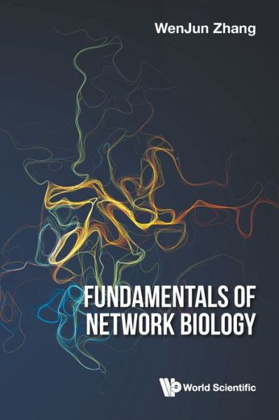 Cover for Wenjun Zhang · Fundamentals of Network Biology (Book) (2018)