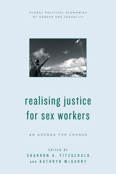 Cover for Sharron Fitzgerald · Realising Justice for Sex Workers: An Agenda for Change (Hardcover Book) (2018)