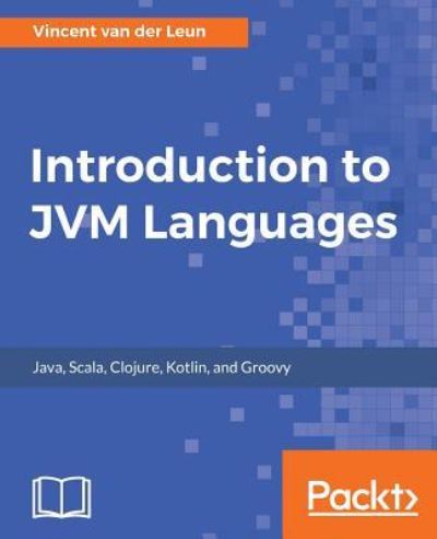 Vincent van der Leun · Introduction to JVM Languages (Paperback Book) (2017)